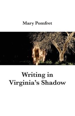 Writing in Virginia's Shadow