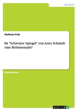 Ist "Schwarze Spiegel" von Arno Schmidt eine Robinsonade?