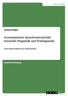 Germanistische Sprachwissenschaft. Semantik, Pragmatik und Textlinguistik