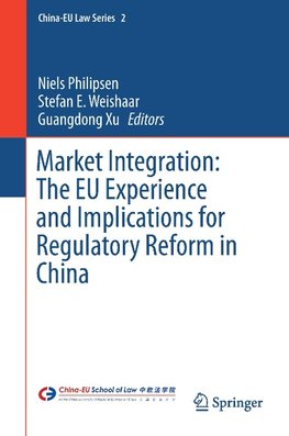 Market Integration: The EU Experience and Implications for Regulatory Reform in China