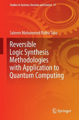 Reversible Logic Synthesis Methodologies with Application to Quantum Computing