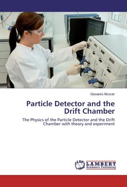 Particle Detector and the Drift Chamber