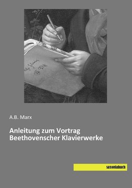 Anleitung zum Vortrag Beethovenscher Klavierwerke