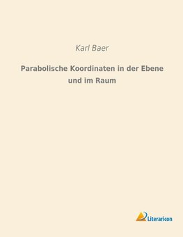 Parabolische Koordinaten in der Ebene und im Raum