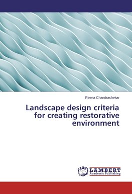 Landscape design criteria for creating restorative environment