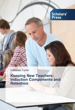 Keeping New Teachers: Induction Components and Retention