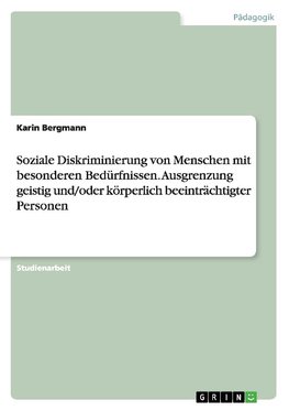 Soziale Diskriminierung von Menschen mit besonderen Bedürfnissen. Ausgrenzung geistig und/oder körperlich beeinträchtigter Personen