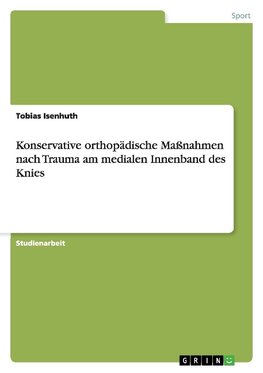 Konservative orthopädische Maßnahmen nach Trauma am medialen Innenband des Knies