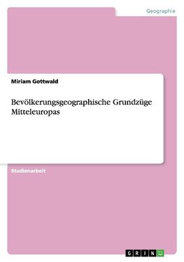 Bevölkerungsgeographische Grundzüge Mitteleuropas