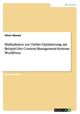 Maßnahmen zur OnSite-Optimierung am Beispiel des Content-Management-Systems WordPress