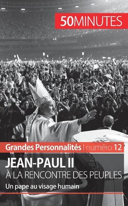 Jean-Paul II à la rencontre des peuples