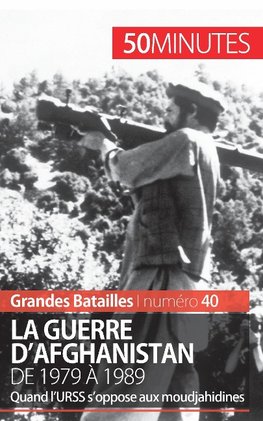 La guerre d'Afghanistan de 1979 à 1989