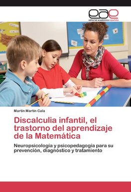 Discalculia infantil, el trastorno del aprendizaje de la Matemática