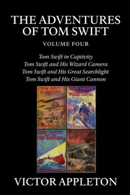 The Adventures of Tom Swift, Vol. 4