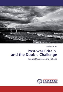 Post-war Britain and the Double Challenge