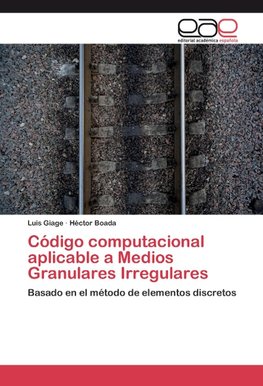 Código computacional aplicable a Medios Granulares Irregulares