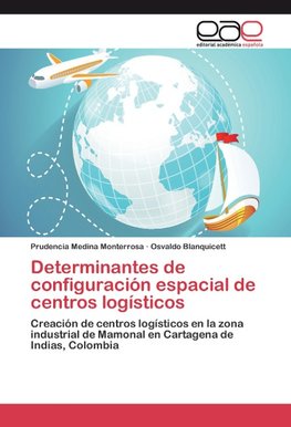 Determinantes de configuración espacial de centros logísticos