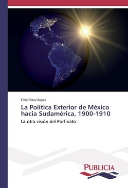 La política exterior de México hacia Sudamérica, 1900-1910