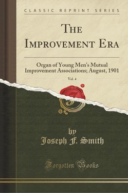 Smith, J: Improvement Era, Vol. 4