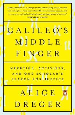 Galileo's Middle Finger: Heretics, Activists, and One Scholar's Search for Justice