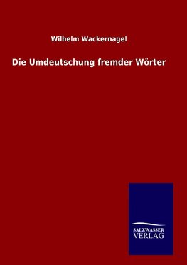 Die Umdeutschung fremder Wörter