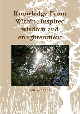 Knowledge From Within; Inspired wisdom