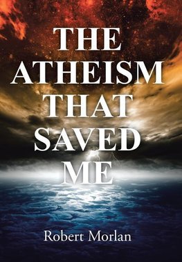 The Atheism That Saved Me