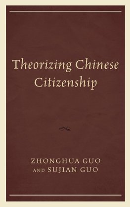 Theorizing Chinese Citizenship