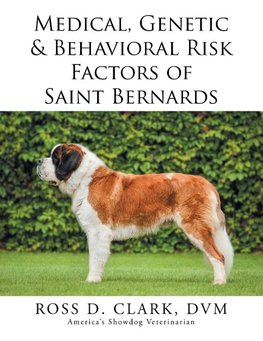 Medical, Genetic & Behavioral Risk Factors of Saint Bernards