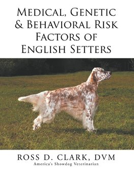 Medical, Genetic & Behavioral Risk Factors of English Setters