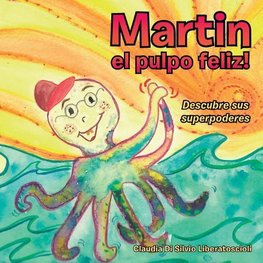 Martin el pulpo feliz!