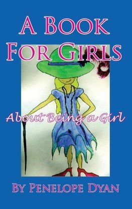 A Book for Girls about Being a Girl