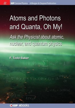 ATOMS & PHOTONS & QUANTA OH MY