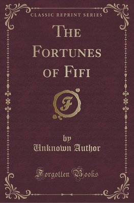Author, U: Fortunes of Fifi (Classic Reprint)