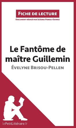 Analyse : Le Fantôme de Maître Guillemin d'Évelyne Brisou-Pellen (analyse complète de l'oeuvre et résumé)