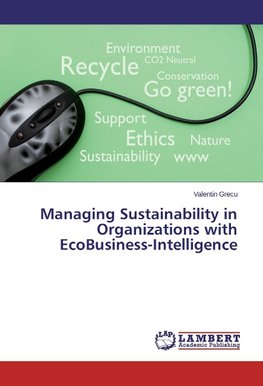 Managing Sustainability in Organizations with EcoBusiness-Intelligence