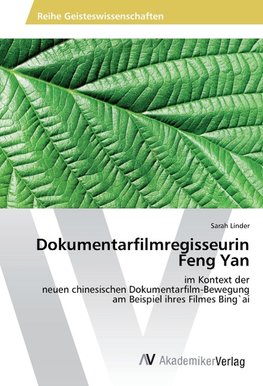 Dokumentarfilmregisseurin Feng Yan