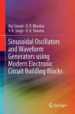 Sinusoidal Oscillators and Waveform Generators using Modern Electronic Circuit Building Blocks