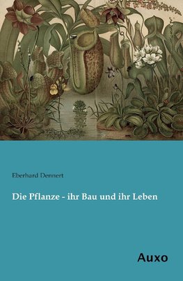 Die Pflanze - ihr Bau und ihr Leben