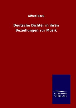 Deutsche Dichter in ihren Beziehungen zur Musik