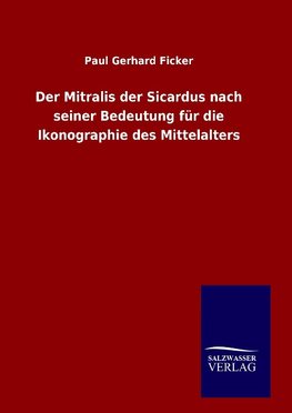 Der Mitralis der Sicardus nach seiner Bedeutung für die Ikonographie des Mittelalters