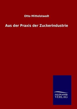 Aus der Praxis der Zuckerindustrie