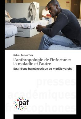 L'anthropologie de l'infortune: la maladie et l'autre