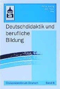 Deutschdidaktik und berufliche Bildung