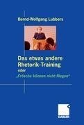 Das etwas andere Rhetorik-Training oder "Frösche können nicht fliegen"