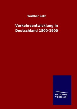 Verkehrsentwicklung in Deutschland 1800-1900