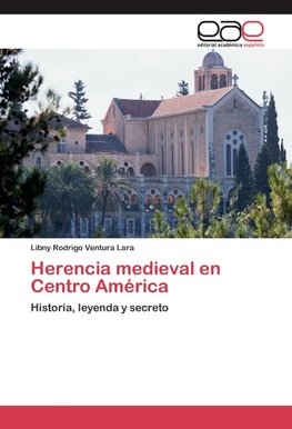 Herencia medieval en Centro América