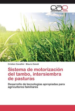 Sistema de motorización del tambo, intersiembra de pasturas