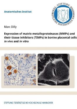 Expression of matrix metalloproteinases (MMPs) and their tissue inhibitors (TIMPs) in bovine placental cells in vivo and in vitro