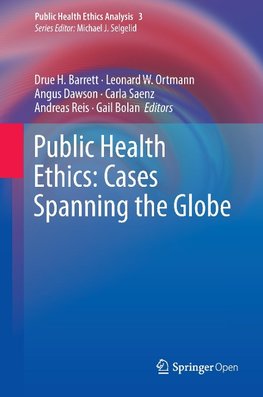 Public Health Ethics: Cases Spanning the Globe